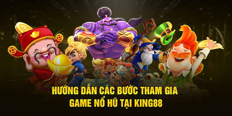 Hướng dẫn hội viên các bước chơi nổ hũ