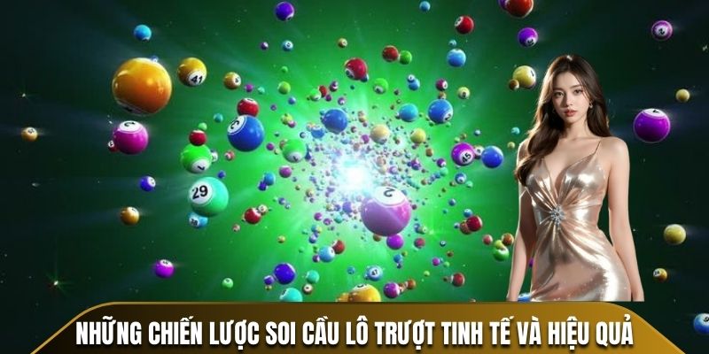 Những chiến lược soi cầu lô trượt tinh tế và hiệu quả