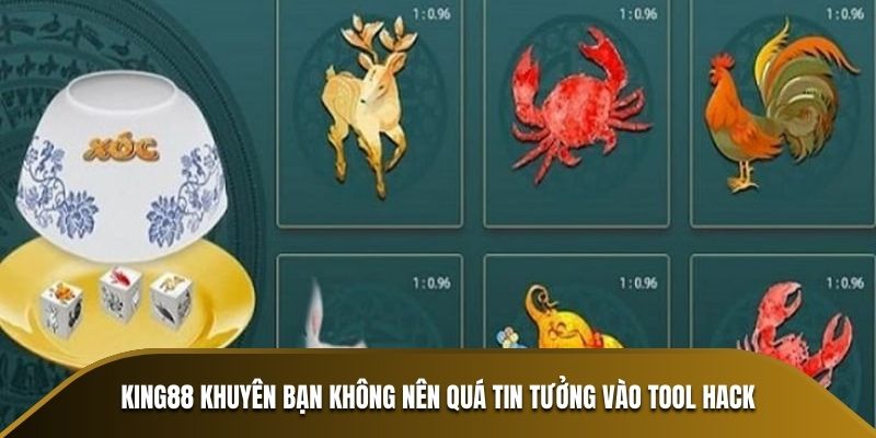 KING88 khuyên bạn không nên quá tin tưởng vào tool hack